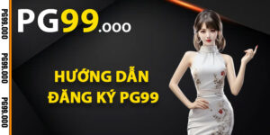 Hướng dẫn đăng ký PG99